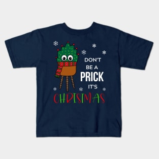 Don't Be A Prick It's Christmas - Christmas Cactus With Scarf Kids T-Shirt